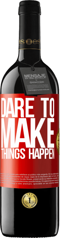 39,95 € Free Shipping | Red Wine RED Edition MBE Reserve Dare to make things happen Red Label. Customizable label Reserve 12 Months Harvest 2014 Tempranillo