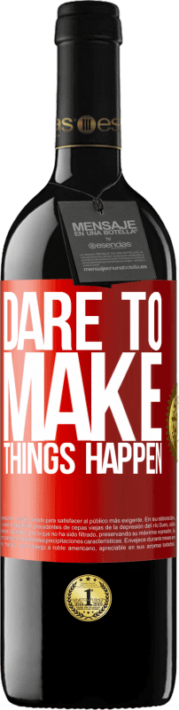 39,95 € Free Shipping | Red Wine RED Edition MBE Reserve Dare to make things happen Red Label. Customizable label Reserve 12 Months Harvest 2015 Tempranillo