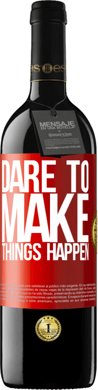 «Dare to make things happen» RED Edition MBE Reserve