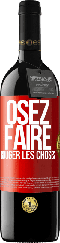 39,95 € | Vin rouge Édition RED MBE Réserve Osez faire bouger les choses Étiquette Rouge. Étiquette personnalisable Réserve 12 Mois Récolte 2014 Tempranillo