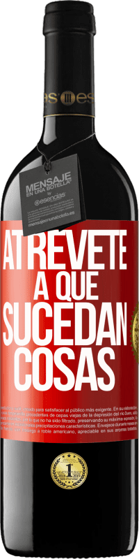 «Atrévete a que sucedan cosas» Edición RED MBE Reserva