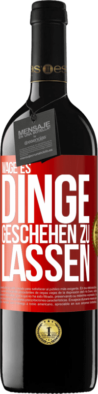 «Wage es, Dinge geschehen zu lassen» RED Ausgabe MBE Reserve