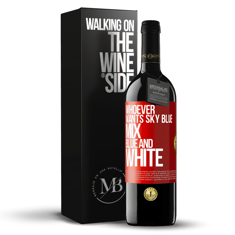 29,95 € Free Shipping | Red Wine RED Edition Crianza 6 Months Whoever wants sky blue, mix blue and white Red Label. Customizable label Aging in oak barrels 6 Months Harvest 2019 Tempranillo