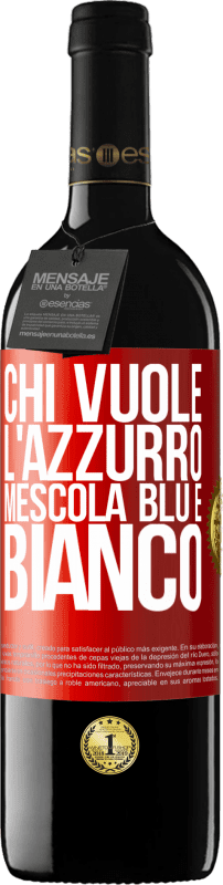 39,95 € | Vino rosso Edizione RED MBE Riserva Chi vuole l'azzurro, mescola blu e bianco Etichetta Rossa. Etichetta personalizzabile Riserva 12 Mesi Raccogliere 2014 Tempranillo