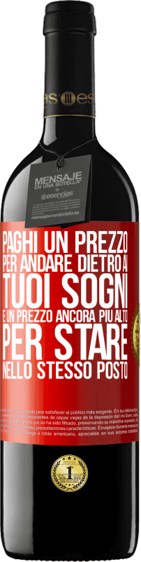 39,95 € | Vino rosso Edizione RED MBE Riserva Paghi un prezzo per andare dietro ai tuoi sogni e un prezzo ancora più alto per stare nello stesso posto Etichetta Rossa. Etichetta personalizzabile Riserva 12 Mesi Raccogliere 2015 Tempranillo