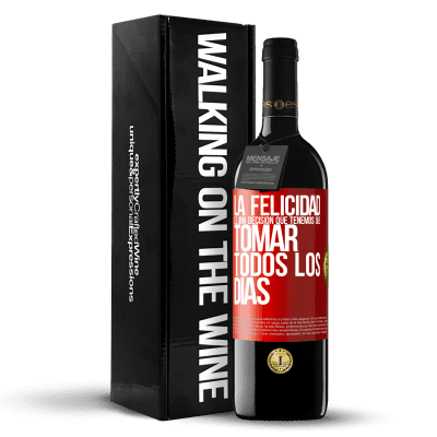 «La felicidad es una decisión que tenemos que tomar todos los días» Edición RED MBE Reserva