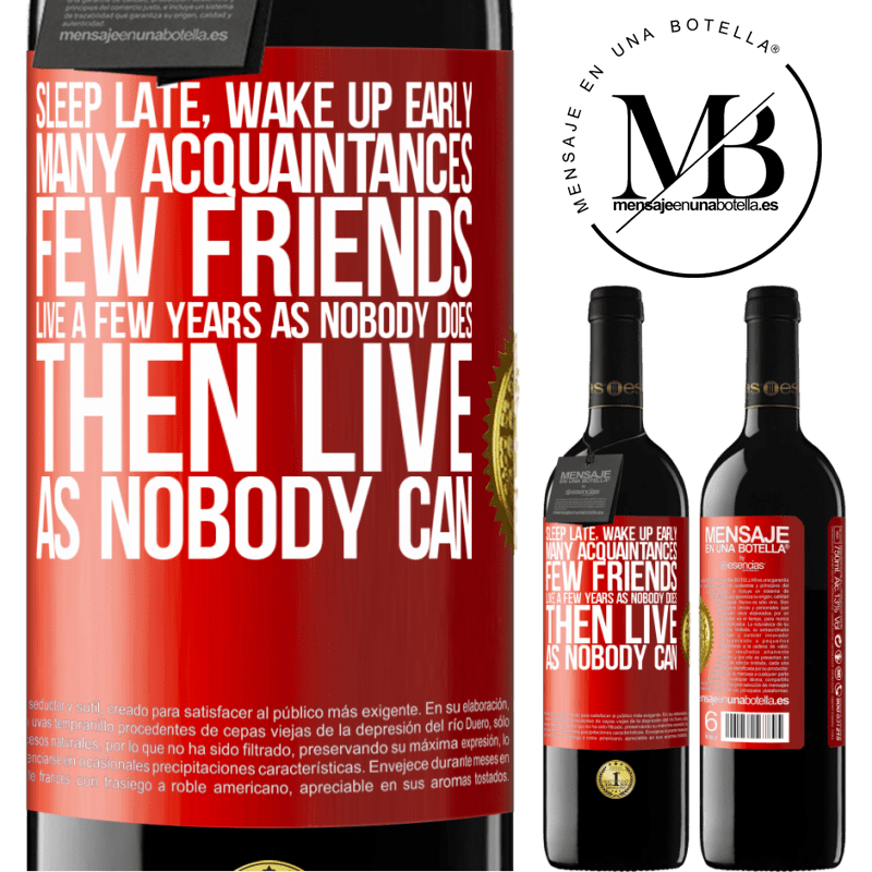 24,95 € Free Shipping | Red Wine RED Edition Crianza 6 Months Sleep late, wake up early. Many acquaintances, few friends. Live a few years as nobody does, then live as nobody can Red Label. Customizable label Aging in oak barrels 6 Months Harvest 2019 Tempranillo