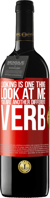 39,95 € | Red Wine RED Edition MBE Reserve Looking is one thing. Look at me, you are another different verb Red Label. Customizable label Reserve 12 Months Harvest 2014 Tempranillo
