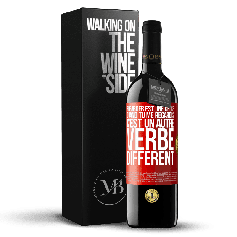 39,95 € Envoi gratuit | Vin rouge Édition RED MBE Réserve Regarder est une chose. Quand tu me regardes c'est un autre verbe différent Étiquette Rouge. Étiquette personnalisable Réserve 12 Mois Récolte 2015 Tempranillo