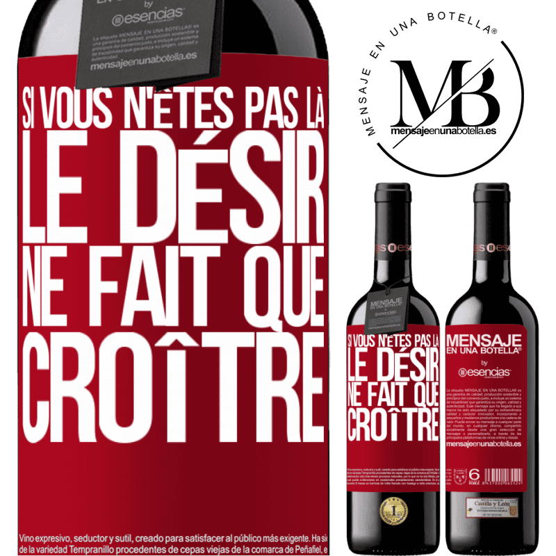«Si vous n'êtes pas là, le désir ne fait que croître» Édition RED MBE Réserve