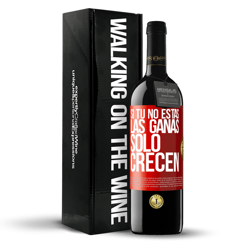 39,95 € Envío gratis | Vino Tinto Edición RED MBE Reserva Si tú no estás, las ganas sólo crecen Etiqueta Roja. Etiqueta personalizable Reserva 12 Meses Cosecha 2014 Tempranillo