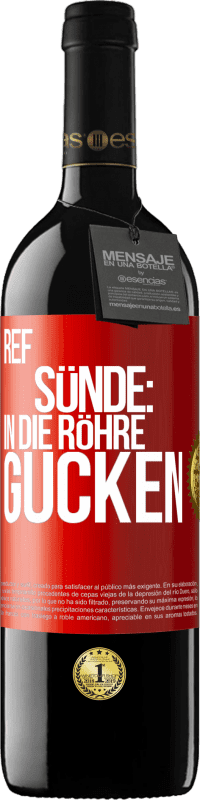 39,95 € | Rotwein RED Ausgabe MBE Reserve RefSünde: in die Röhre gucken Rote Markierung. Anpassbares Etikett Reserve 12 Monate Ernte 2014 Tempranillo