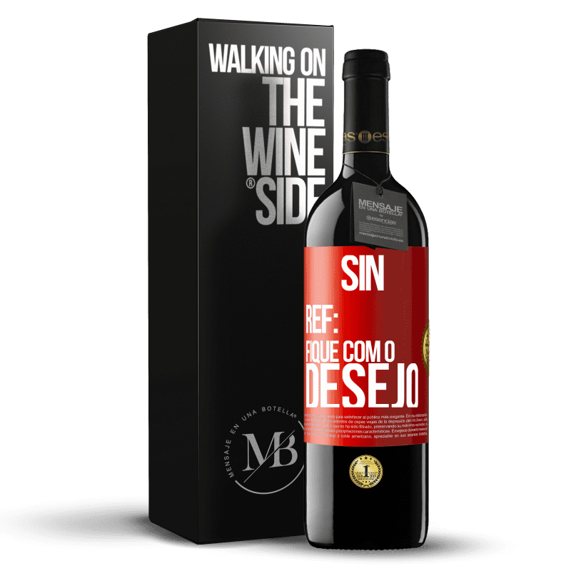 39,95 € Envio grátis | Vinho tinto Edição RED MBE Reserva Sin Ref: fique com o desejo Etiqueta Vermelha. Etiqueta personalizável Reserva 12 Meses Colheita 2015 Tempranillo