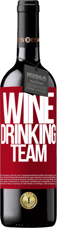 «Wine drinking team» Édition RED MBE Réserve
