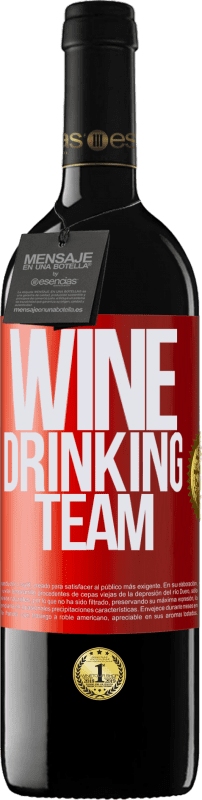 39,95 € | Rotwein RED Ausgabe MBE Reserve Wine drinking team Rote Markierung. Anpassbares Etikett Reserve 12 Monate Ernte 2014 Tempranillo
