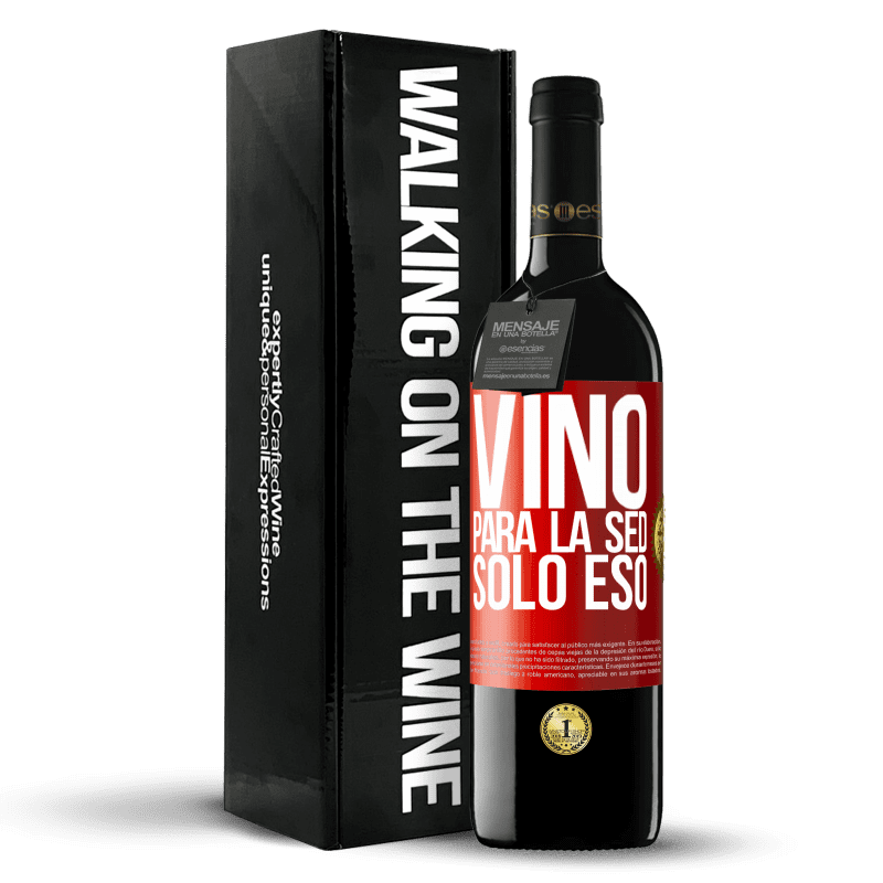 29,95 € Envoi gratuit | Vin rouge Édition RED Crianza 6 Mois Il est venu de soif. Seulement ça Étiquette Rouge. Étiquette personnalisable Vieillissement en fûts de chêne 6 Mois Récolte 2020 Tempranillo