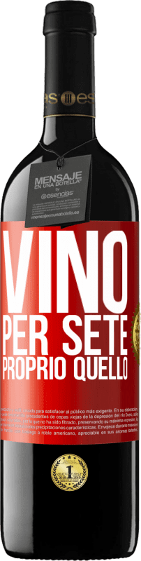39,95 € | Vino rosso Edizione RED MBE Riserva È venuto per sete. Proprio quello Etichetta Rossa. Etichetta personalizzabile Riserva 12 Mesi Raccogliere 2016 Tempranillo