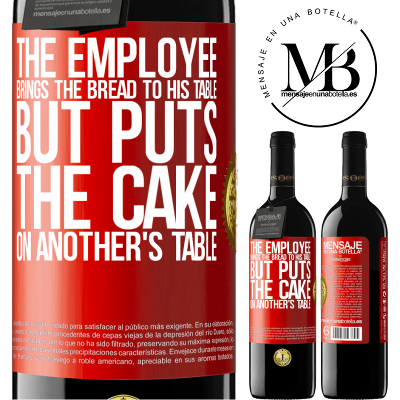 24,95 € Free Shipping | Red Wine RED Edition Crianza 6 Months The employee brings the bread to his table, but puts the cake on another's table Red Label. Customizable label Aging in oak barrels 6 Months Harvest 2019 Tempranillo