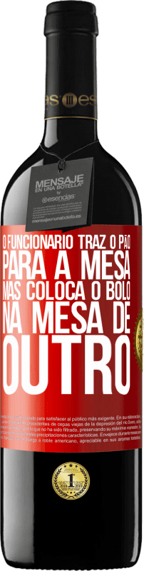 39,95 € | Vinho tinto Edição RED MBE Reserva O funcionário traz o pão para a mesa, mas coloca o bolo na mesa de outro Etiqueta Vermelha. Etiqueta personalizável Reserva 12 Meses Colheita 2016 Tempranillo
