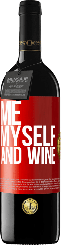 39,95 € | Красное вино Издание RED MBE Бронировать Me, myself and wine Красная метка. Настраиваемая этикетка Бронировать 12 Месяцы Урожай 2016 Tempranillo