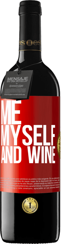 39,95 € | 赤ワイン REDエディション MBE 予約する Me, myself and wine 赤いタグ. カスタマイズ可能なラベル 予約する 12 月 収穫 2014 Tempranillo