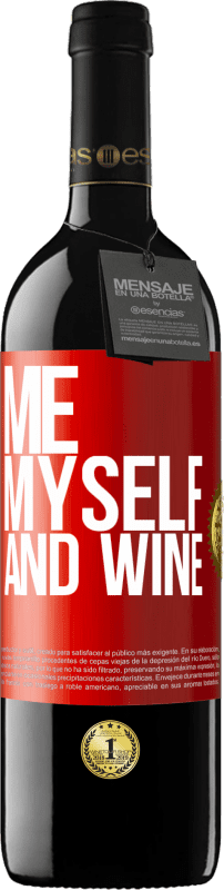 39,95 € | Vino rosso Edizione RED MBE Riserva Me, myself and wine Etichetta Rossa. Etichetta personalizzabile Riserva 12 Mesi Raccogliere 2014 Tempranillo