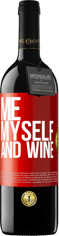 39,95 € | Vino rosso Edizione RED MBE Riserva Me, myself and wine Etichetta Rossa. Etichetta personalizzabile Riserva 12 Mesi Raccogliere 2016 Tempranillo