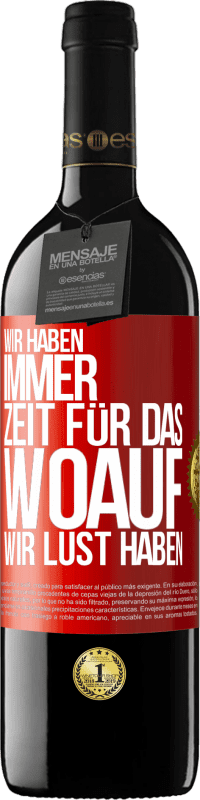 Kostenloser Versand | Rotwein RED Ausgabe MBE Reserve Wir haben immer Zeit für das, woauf wir Lust haben Rote Markierung. Anpassbares Etikett Reserve 12 Monate Ernte 2014 Tempranillo