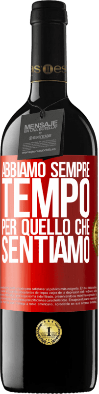 39,95 € Spedizione Gratuita | Vino rosso Edizione RED MBE Riserva Abbiamo sempre tempo per quello che sentiamo Etichetta Rossa. Etichetta personalizzabile Riserva 12 Mesi Raccogliere 2015 Tempranillo