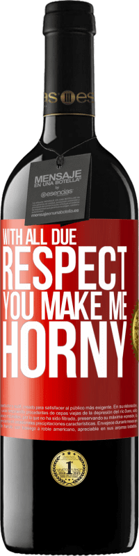 «With all due respect, you make me horny» RED Edition MBE Reserve