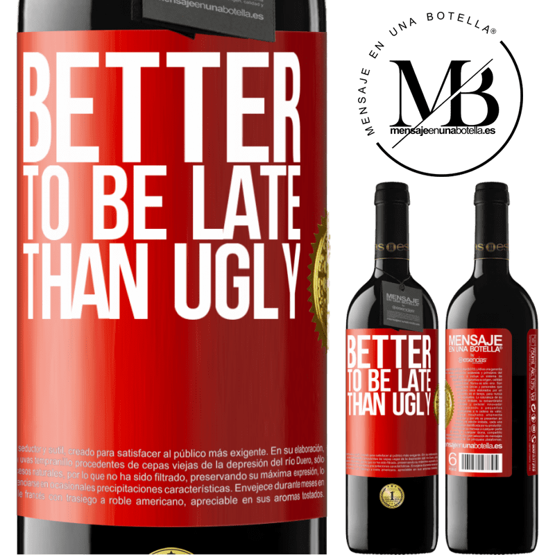 39,95 € Free Shipping | Red Wine RED Edition MBE Reserve Better to be late than ugly Red Label. Customizable label Reserve 12 Months Harvest 2014 Tempranillo