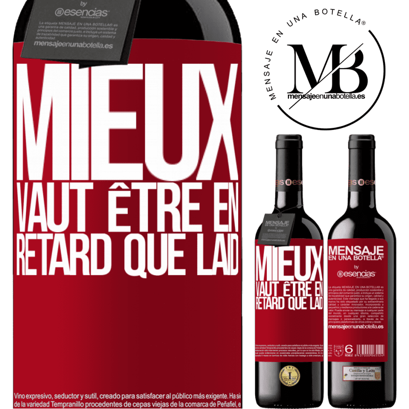 «Mieux vaut être en retard qu'être moche» Édition RED MBE Réserve