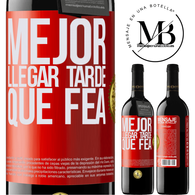 39,95 € Envío gratis | Vino Tinto Edición RED MBE Reserva Mejor llegar tarde que fea Etiqueta Roja. Etiqueta personalizable Reserva 12 Meses Cosecha 2015 Tempranillo