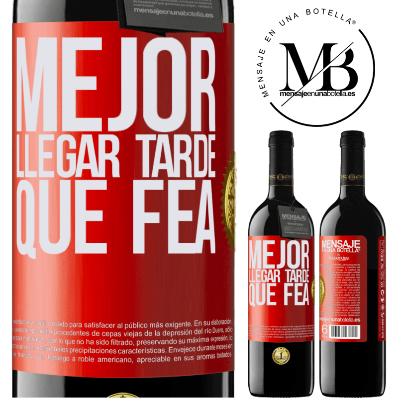 39,95 € Envío gratis | Vino Tinto Edición RED MBE Reserva Mejor llegar tarde que fea Etiqueta Roja. Etiqueta personalizable Reserva 12 Meses Cosecha 2016 Tempranillo