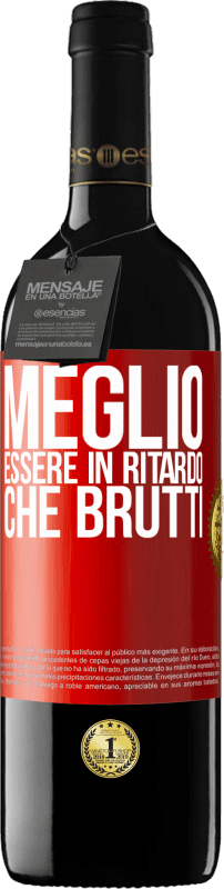 39,95 € | Vino rosso Edizione RED MBE Riserva Meglio essere in ritardo che brutti Etichetta Rossa. Etichetta personalizzabile Riserva 12 Mesi Raccogliere 2015 Tempranillo