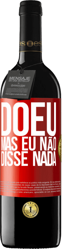 39,95 € Envio grátis | Vinho tinto Edição RED MBE Reserva Doeu, mas eu não disse nada Etiqueta Vermelha. Etiqueta personalizável Reserva 12 Meses Colheita 2015 Tempranillo