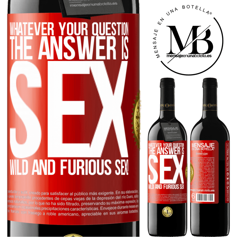 24,95 € Free Shipping | Red Wine RED Edition Crianza 6 Months Whatever your question, the answer is sex. Wild and furious sex! Red Label. Customizable label Aging in oak barrels 6 Months Harvest 2019 Tempranillo