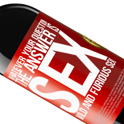 Unique & Personal Expressions. «Whatever your question, the answer is sex. Wild and furious sex!» RED Edition MBE Reserve