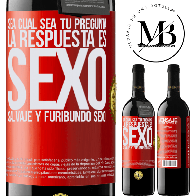 39,95 € Envío gratis | Vino Tinto Edición RED MBE Reserva Sea cual sea tu pregunta, la respuesta es Sexo. Salvaje y furibundo sexo! Etiqueta Roja. Etiqueta personalizable Reserva 12 Meses Cosecha 2014 Tempranillo