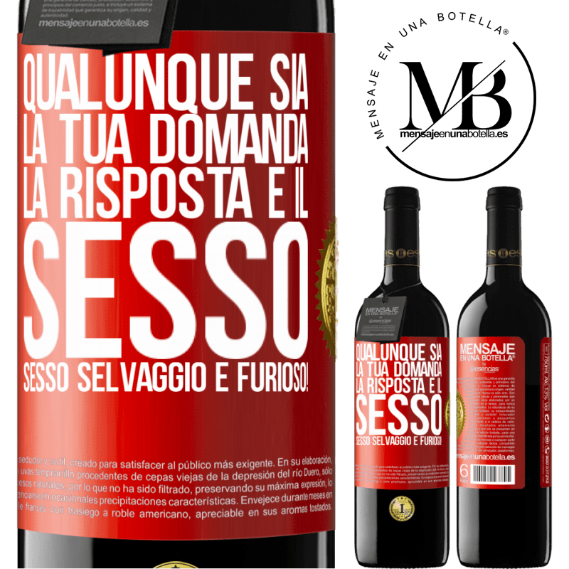 39,95 € Spedizione Gratuita | Vino rosso Edizione RED MBE Riserva Qualunque sia la tua domanda, la risposta è il sesso. Sesso selvaggio e furioso! Etichetta Rossa. Etichetta personalizzabile Riserva 12 Mesi Raccogliere 2014 Tempranillo