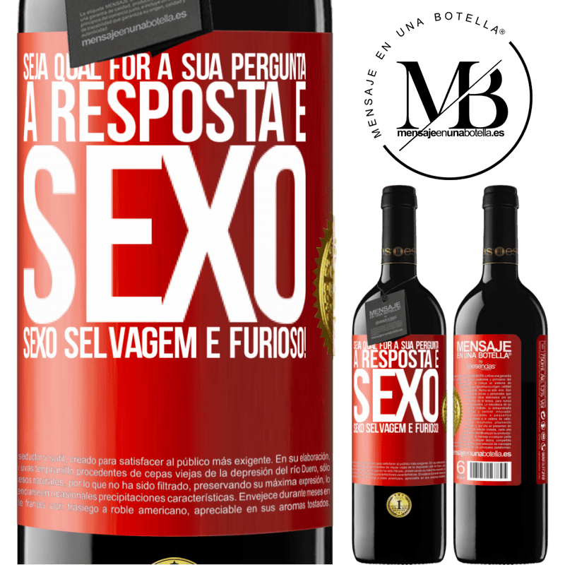 39,95 € Envio grátis | Vinho tinto Edição RED MBE Reserva Seja qual for a sua pergunta, a resposta é sexo. Sexo selvagem e furioso! Etiqueta Vermelha. Etiqueta personalizável Reserva 12 Meses Colheita 2014 Tempranillo