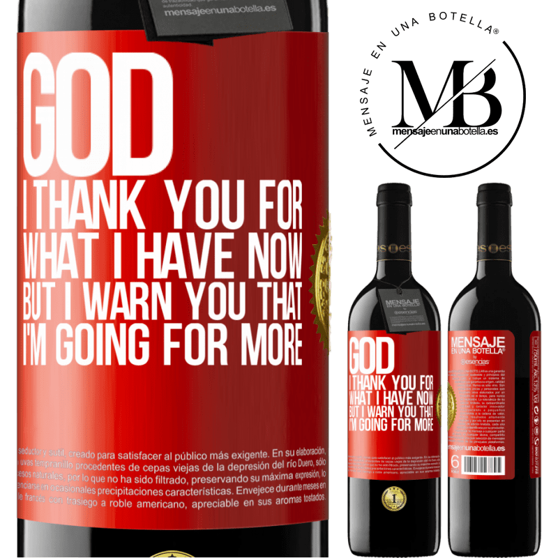 24,95 € Free Shipping | Red Wine RED Edition Crianza 6 Months God, I thank you for what I have now, but I warn you that I'm going for more Red Label. Customizable label Aging in oak barrels 6 Months Harvest 2019 Tempranillo
