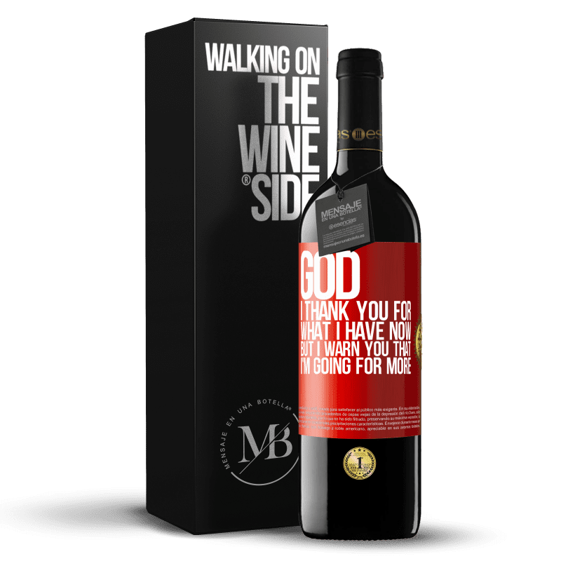 24,95 € Free Shipping | Red Wine RED Edition Crianza 6 Months God, I thank you for what I have now, but I warn you that I'm going for more Red Label. Customizable label Aging in oak barrels 6 Months Harvest 2019 Tempranillo