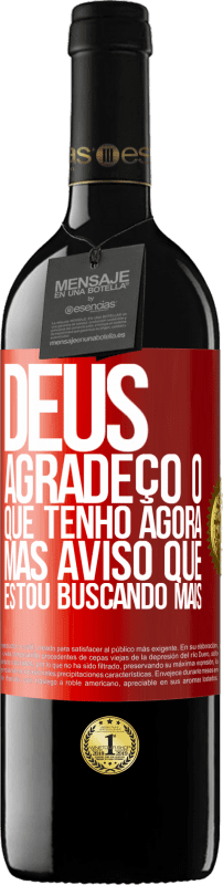 «Deus, agradeço o que tenho agora, mas aviso que estou buscando mais» Edição RED MBE Reserva