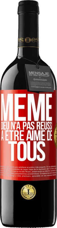 39,95 € | Vin rouge Édition RED MBE Réserve Même Dieu n'a pas réussi à être aimé de tous Étiquette Rouge. Étiquette personnalisable Réserve 12 Mois Récolte 2015 Tempranillo