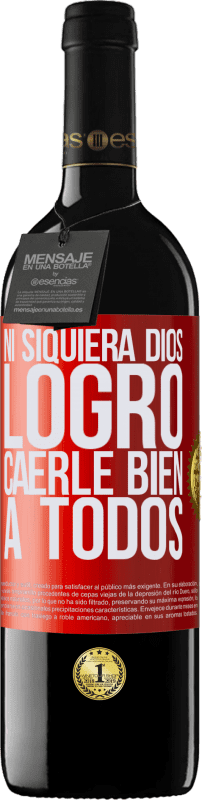 39,95 € | Vino Tinto Edición RED MBE Reserva Ni siquiera Dios logró caerle bien a todos Etiqueta Roja. Etiqueta personalizable Reserva 12 Meses Cosecha 2015 Tempranillo