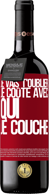 «Je vais t'oublier, je coûte avec qui je couche» Édition RED MBE Réserve