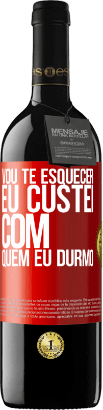 «Vou te esquecer, eu custei com quem eu durmo» Edição RED MBE Reserva