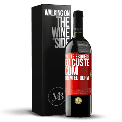 «Vou te esquecer, eu custei com quem eu durmo» Edição RED MBE Reserva