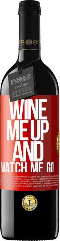 39,95 € | Red Wine RED Edition MBE Reserve Wine me up and watch me go! Red Label. Customizable label Reserve 12 Months Harvest 2014 Tempranillo